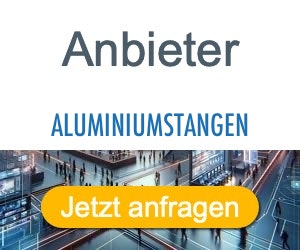 aluminiumstangen Anbieter Hersteller 