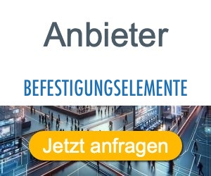 befestigungselemente Anbieter Hersteller 