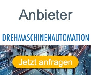 drehmaschinenautomation Anbieter Hersteller 