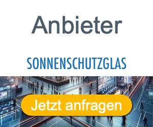 sonnenschutzglas Anbieter Hersteller 